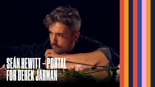 Preview of Seán Hewitt - Portal for Derek Jarman